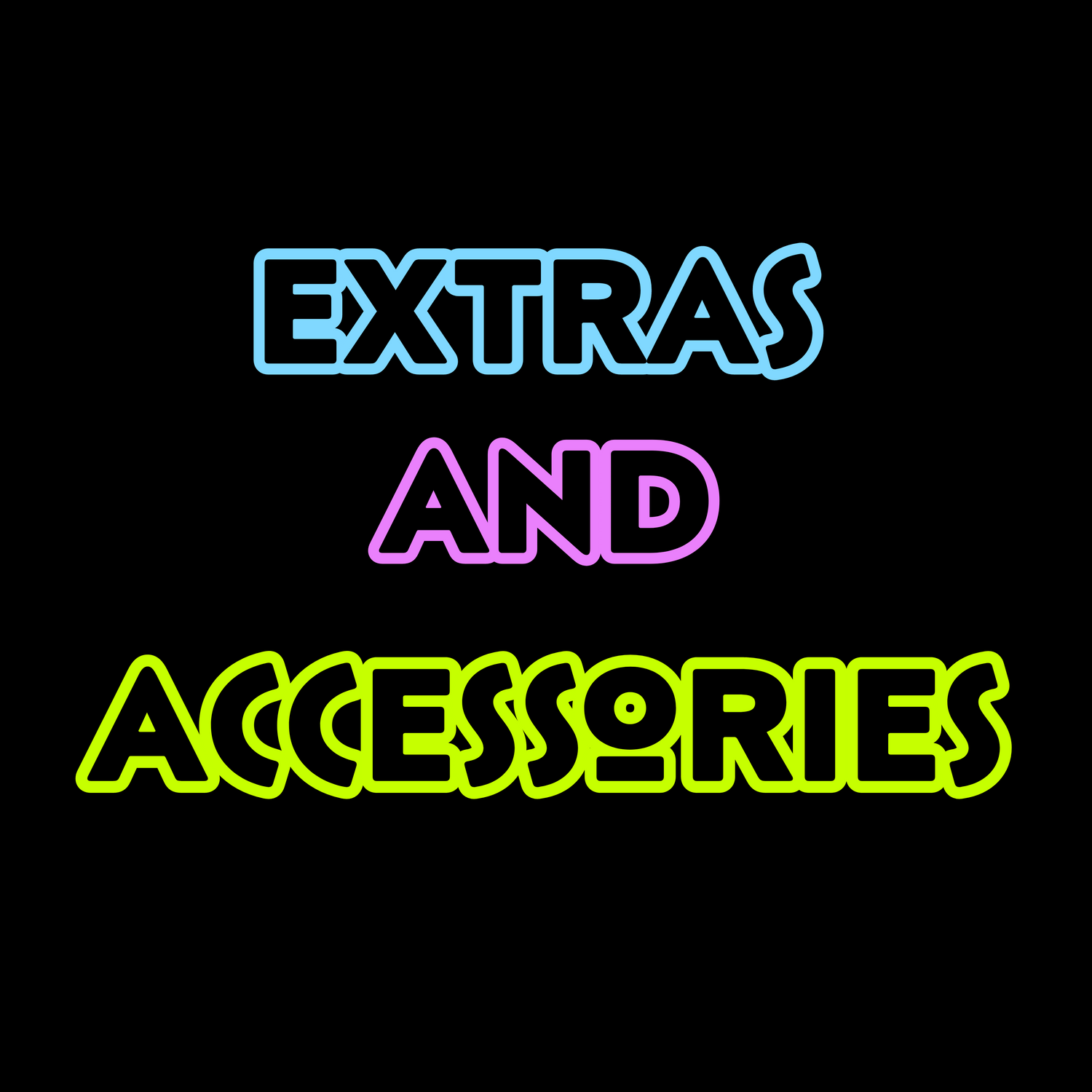 EXTRAS & ACCESSORIES